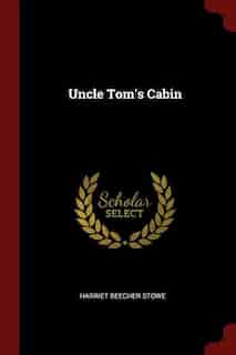 Uncle Tom's Cabin de Harriet Beecher Stowe
