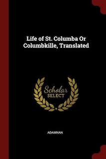 Couverture_Life of St. Columba Or Columbkille, Translated