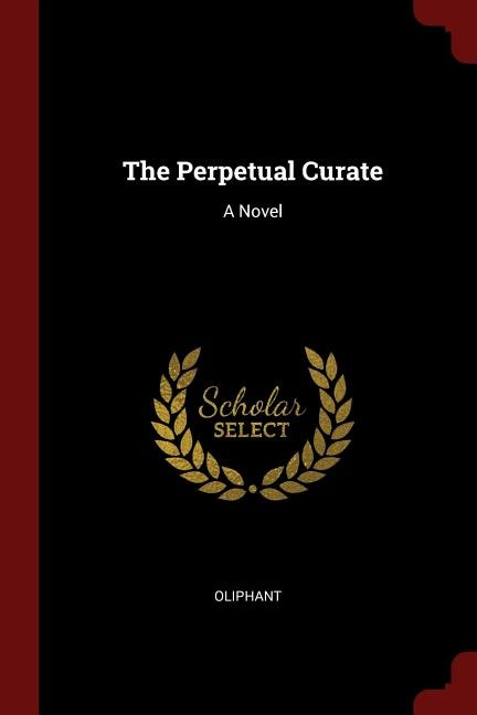 The Perpetual Curate: A Novel