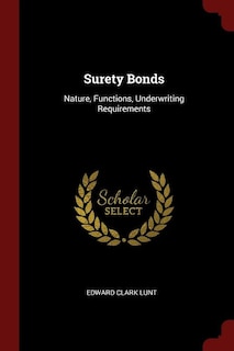 Surety Bonds: Nature, Functions, Underwriting Requirements