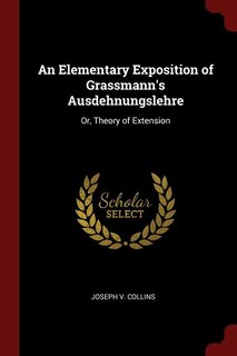 Front cover_An Elementary Exposition of Grassmann's Ausdehnungslehre