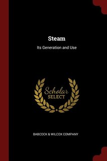 Steam: Its Generation and Use