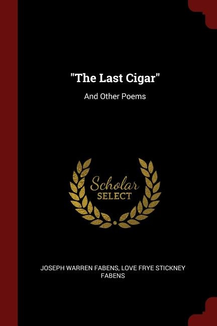 The Last Cigar: And Other Poems