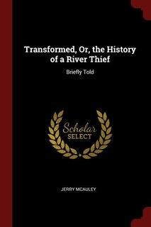 Couverture_Transformed, Or, the History of a River Thief