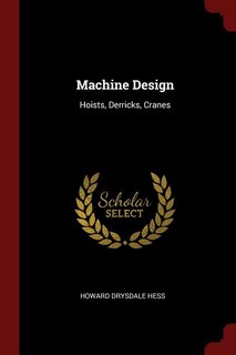 Machine Design: Hoists, Derricks, Cranes