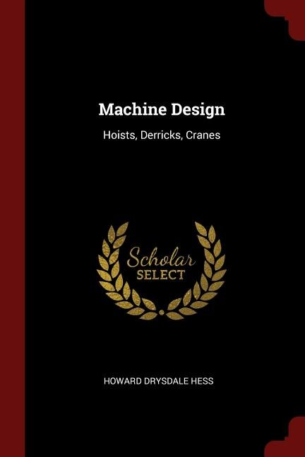 Machine Design: Hoists, Derricks, Cranes