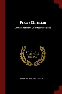 Friday Christian: Or the First-Born On Pitcairn's Island