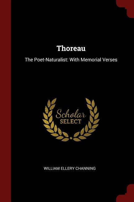 Thoreau: The Poet-Naturalist: With Memorial Verses