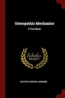 Osteopathic Mechanics: A Text-Book