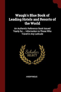 Front cover_Waugh's Blue Book of Leading Hotels and Resorts of the World