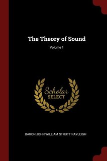 Couverture_The Theory of Sound; Volume 1