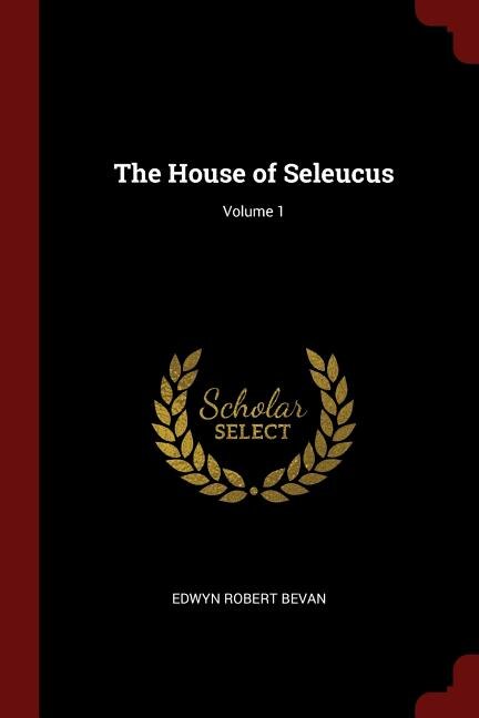 Couverture_The House of Seleucus; Volume 1
