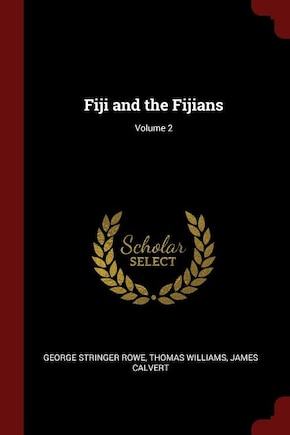 Fiji and the Fijians; Volume 2