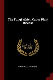 Front cover_The Fungi Which Cause Plant Disease