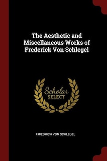 Front cover_The Aesthetic and Miscellaneous Works of Frederick Von Schlegel