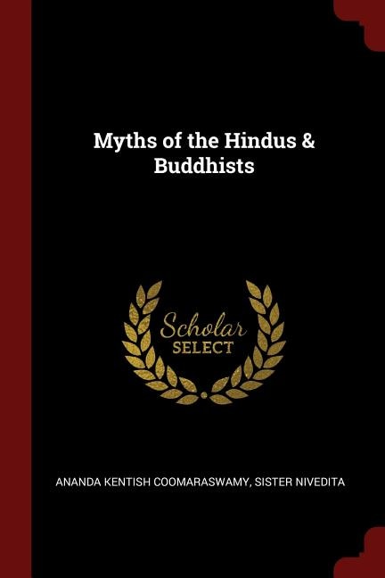 Myths of the Hindus & Buddhists