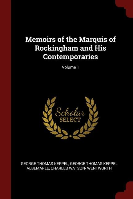 Couverture_Memoirs of the Marquis of Rockingham and His Contemporaries; Volume 1