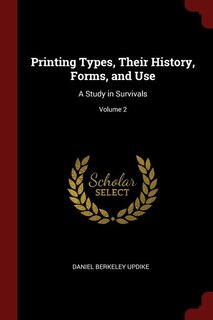 Front cover_Printing Types, Their History, Forms, and Use