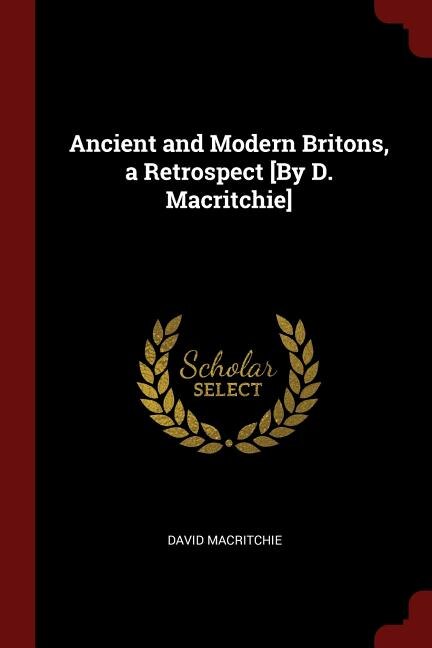 Couverture_Ancient and Modern Britons, a Retrospect [By D. Macritchie]