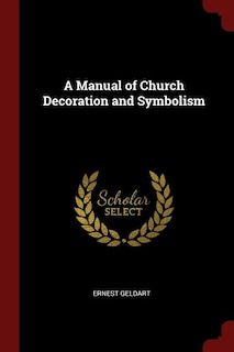 Front cover_A Manual of Church Decoration and Symbolism