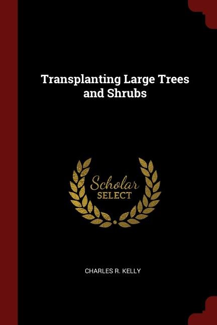 Transplanting Large Trees and Shrubs