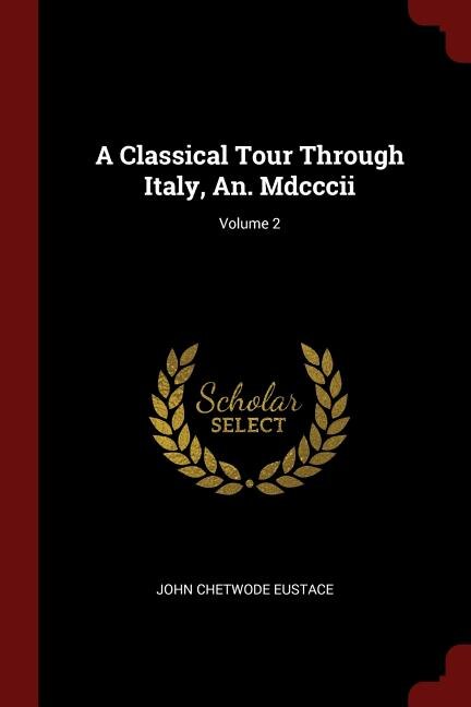 Front cover_A Classical Tour Through Italy, An. Mdcccii; Volume 2