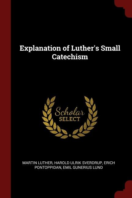 Front cover_Explanation of Luther's Small Catechism