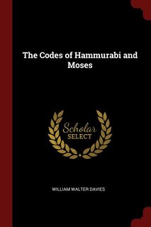 Front cover_The Codes of Hammurabi and Moses