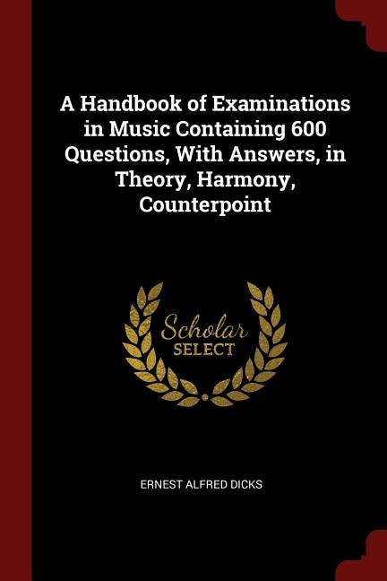 Front cover_A Handbook of Examinations in Music Containing 600 Questions, With Answers, in Theory, Harmony, Counterpoint