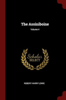 The Assiniboine; Volume 4