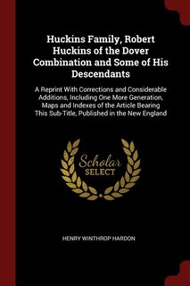 Front cover_Huckins Family, Robert Huckins of the Dover Combination and Some of His Descendants