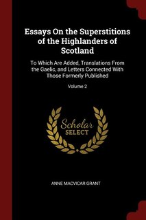 Front cover_Essays On the Superstitions of the Highlanders of Scotland