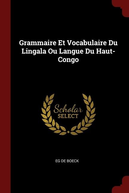 Front cover_Grammaire Et Vocabulaire Du Lingala Ou Langue Du Haut-Congo