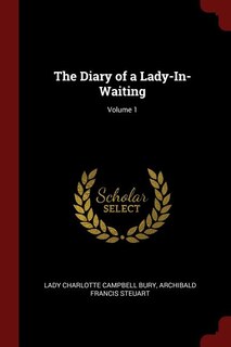 The Diary of a Lady-In-Waiting; Volume 1