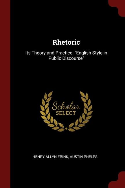 Rhetoric: Its Theory and Practice. English Style in Public Discourse