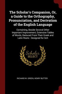 Front cover_The Scholar's Companion, Or, a Guide to the Orthography, Pronunciation, and Derivation of the English Language