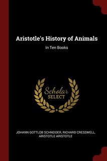 Aristotle's History of Animals: In Ten Books