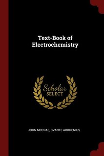Text-Book of Electrochemistry