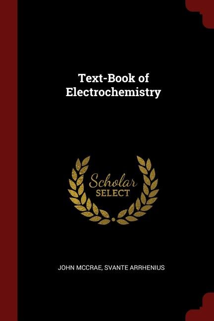 Text-Book of Electrochemistry