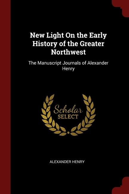 Front cover_New Light On the Early History of the Greater Northwest