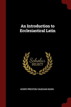 An Introduction to Ecclesiastical Latin