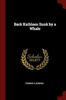 Bark Kathleen Sunk by a Whale