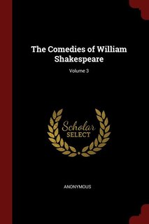 The Comedies of William Shakespeare; Volume 3