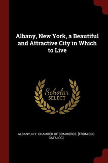 Albany, New York, a Beautiful and Attractive City in Which to Live