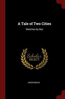 A Tale of Two Cities: Sketches by Boz