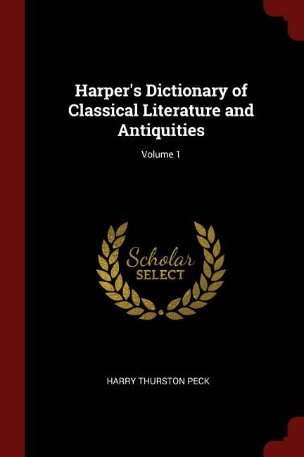 Harper's Dictionary of Classical Literature and Antiquities; Volume 1