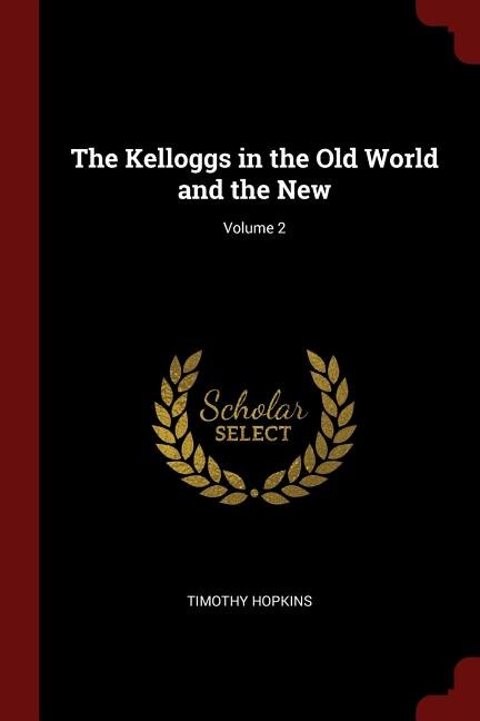 Front cover_The Kelloggs in the Old World and the New; Volume 2