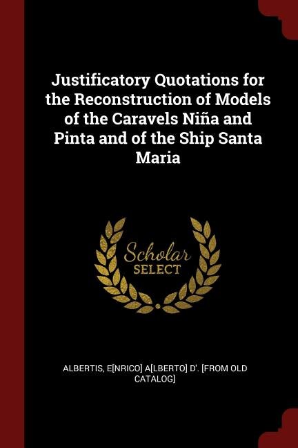 Couverture_Justificatory Quotations for the Reconstruction of Models of the Caravels Niña and Pinta and of the Ship Santa Maria