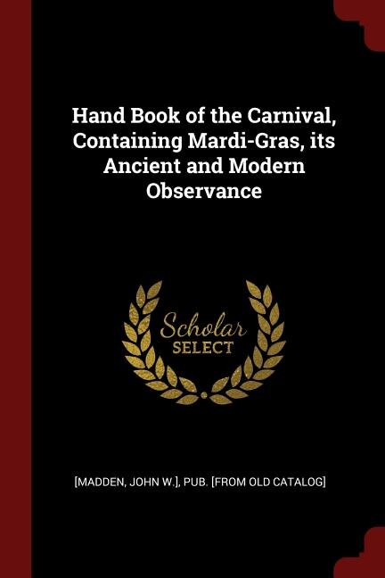 Couverture_Hand Book of the Carnival, Containing Mardi-Gras, its Ancient and Modern Observance