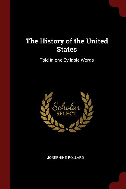 The History of the United States: Told in one Syllable Words